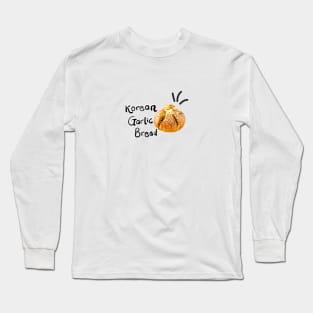 KOREAN GARLIC BREAD Long Sleeve T-Shirt